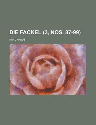 Book cover for Die Fackel (3, Nos. 87-99)