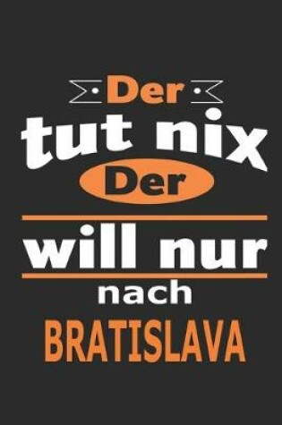 Cover of Der tut nix Der will nur nach Bratislava