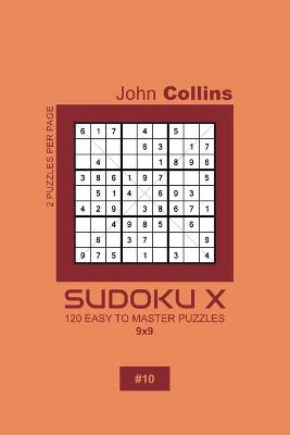 Book cover for Sudoku X - 120 Easy To Master Puzzles 9x9 - 10