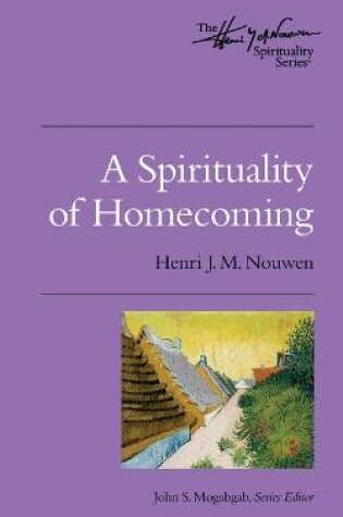 Cover of A Spirituality of Homecoming