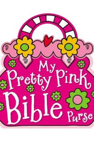 Cover of My Pretty Pink Bible Purse