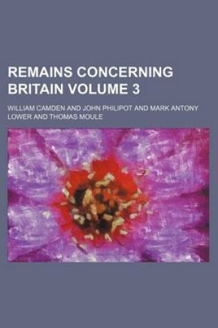 Cover of Remains Concerning Britain Volume 3