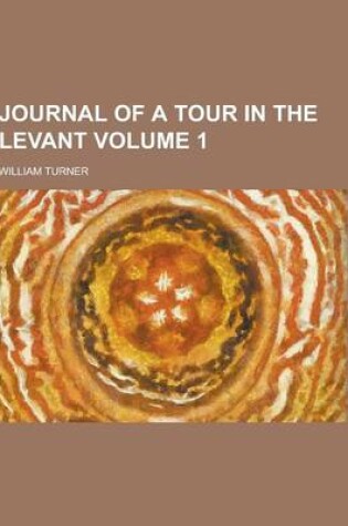 Cover of Journal of a Tour in the Levant Volume 1