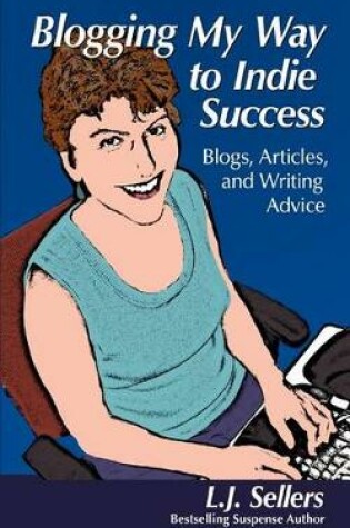 Cover of Blogging My Way to Indie Success