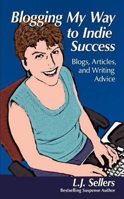 Book cover for Blogging My Way to Indie Success