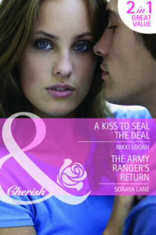Cover of A Kiss To Seal The Deal / The Army Ranger's Return