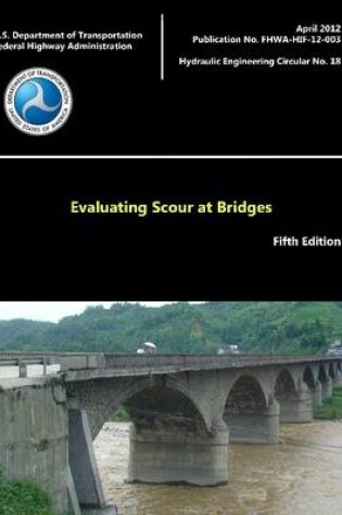 Cover of Evaluating Scour at Bridges - Fifth Edition