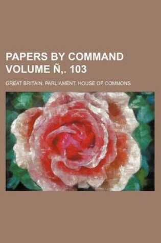 Cover of Papers by Command Volume N . 103