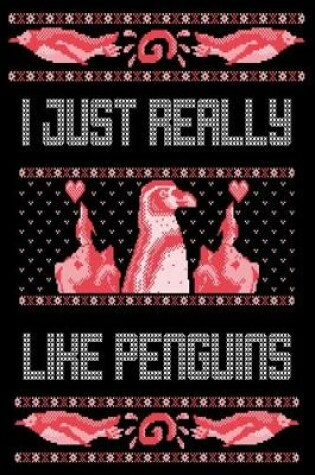 Cover of I Just Really Like Penguins