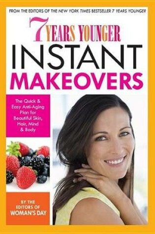 Cover of 7 Years Younger Instant Makeovers