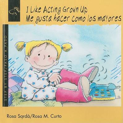 Book cover for I Like Acting Grown Up / Me Gusta Hacer Como Los Mayores