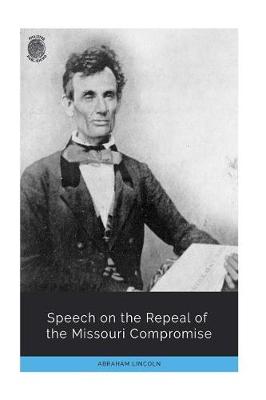 Cover of Speech on the Repeal of the Missouri Compromise