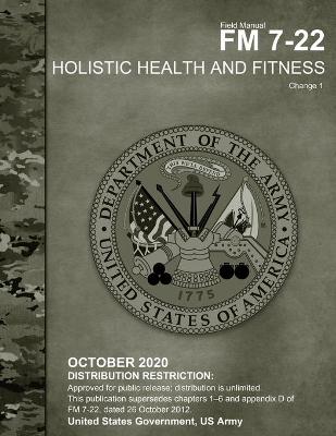 Book cover for Field Manual FM 7-22 Holistic Health and Fitness Change 1 October 2020