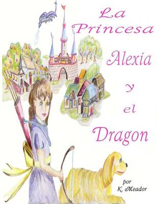 Book cover for La Princesa Alexia y el Dragon