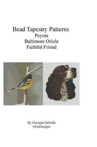 Cover of Bead Tapestry Patterns Peyote Baltimore Oriole Faithful Friend
