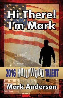 Book cover for Hi There! I'm Mark (Hollywood Talent)