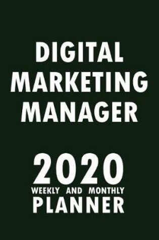 Cover of Digital Marketing Manager 2020 Weekly and Monthly Planner