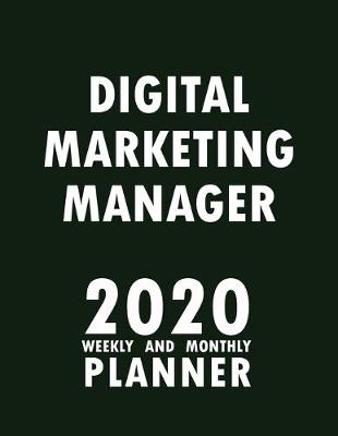 Book cover for Digital Marketing Manager 2020 Weekly and Monthly Planner