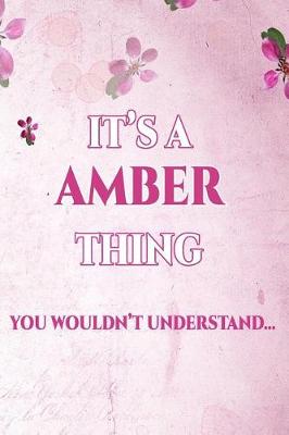 Book cover for It's A AMBER Thing You Wouldn't Understand