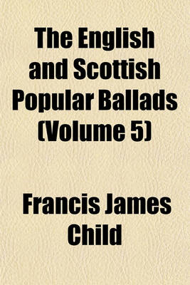 Book cover for The English and Scottish Popular Ballads Volume 3, PT. 2