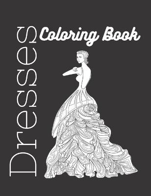 Cover of Dresses Coloring Book