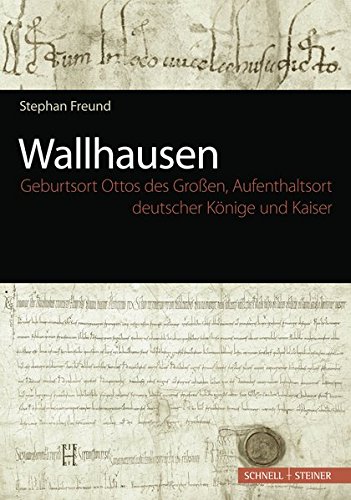 Book cover for Wallhausen - Geburtsort Ottos Des Grossen, Aufenthaltsort Deutscher Konige Und Kaiser