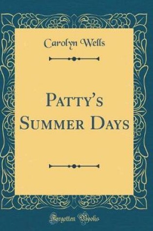 Cover of Patty's Summer Days (Classic Reprint)