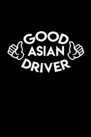 Cover of Good Asian Driver