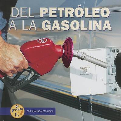 Cover of del Petroleo a la Gasolina