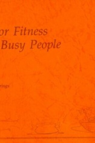 Cover of Recipes for Fitness for Very Busy People