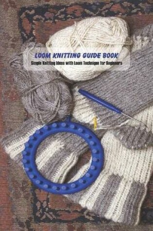 Cover of Loom Knitting Guide Book