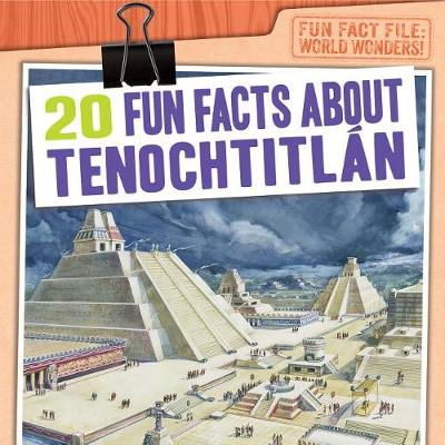 Cover of 20 Fun Facts about Tenochtitlan