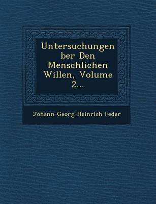 Book cover for Untersuchungen Ber Den Menschlichen Willen, Volume 2...