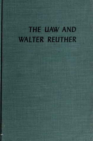 Cover of Uaw and Walter Reuther