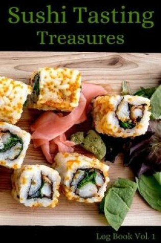 Cover of Sushi Tasting Treasures Log Book Vol. 1