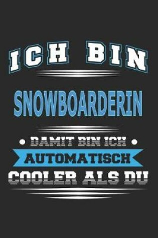 Cover of Ich bin Snowboarderin Damit bin ich automatisch cooler als du