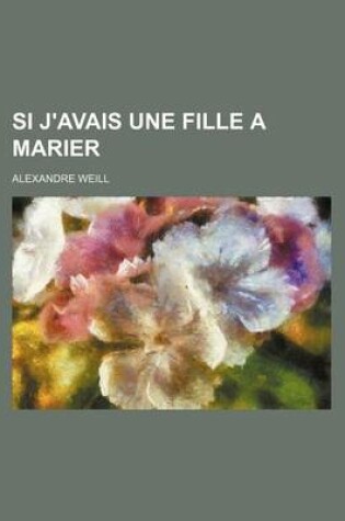 Cover of Si J'Avais Une Fille a Marier