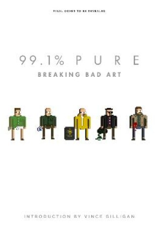 Cover of 99.1% Pure: Breaking Bad Art