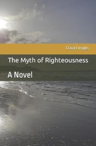 Cover of The Myth of Righteousness