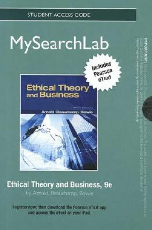 Cover of MySearchLab with Pearson eText -- Standalone Access Card -- for Ethical Theory and Business