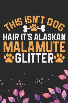 Book cover for This Isn't Dog Hair It's Alaskan Malamute Glitter