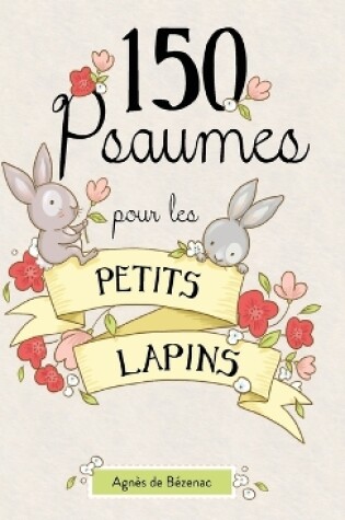 Cover of 150 Psaumes pour les petits lapins