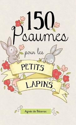 Book cover for 150 Psaumes pour les petits lapins