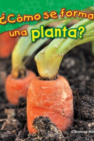 Cover of ¿Cómo se forma una planta?