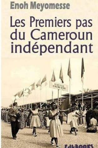 Cover of Les Premiers Pas Du Cameroun Ind pendant