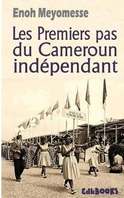 Book cover for Les Premiers Pas Du Cameroun Ind pendant