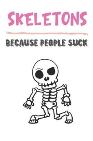 Cover of Skeletons Because People Suck