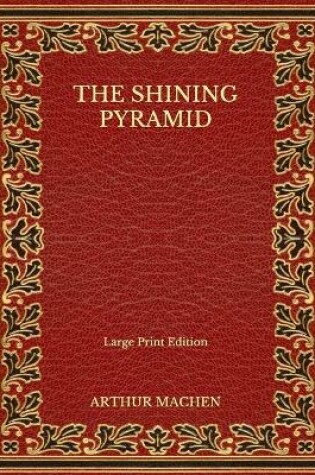 Cover of The Shining Pyramid - Large Print Edition