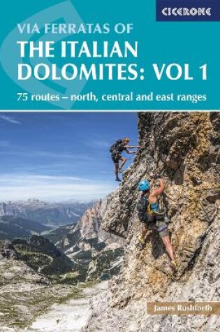 Cover of Via Ferratas of the Italian Dolomites Volume 1