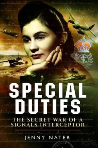 Cover of Secret Duties of a Signals Interceptor: Working with Bletchley Park, the SDs and the OSS